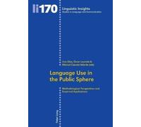Maurizio Gotti Language Use in the Public Sphere (Tascabile) Linguistic Insights