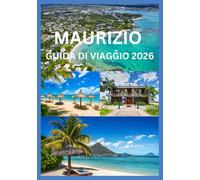 MAURIZIO GUIDA DI VIAGGIO 2026: Un compagno di viaggio completo per avventure culturali e relax