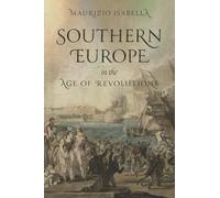 Maurizio Isabella Southern Europe in the Age of Revolutions (Copertina rigida)