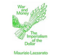 Maurizio Lazzarato War and Money (Tascabile)