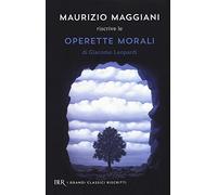 Maurizio Maggiani riscrive le «Operette morali» di Giacomo Leopardi