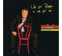 Maurizio, Mattioli Un Po' Roma E Un Po' Me (CD)