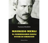 Maurizio Merli. Il commissario dagli occhi di ghiaccio