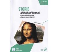 Storie di italiani famosi. Livello A1-A2. Con File audio per il download: Storie di italiani famosi. Libro + online MP3 audio