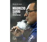 Maurizio Sarri – Una vita da raccontare – Varia