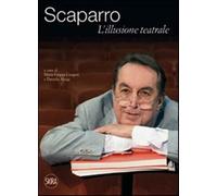 Maurizio Scaparro. L'illusione teatrale - Gregori M. G. (cur.); Aluigi D. (cur.)