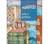 Maurizio Valenzi. Arte e politica. Ediz. illustrata