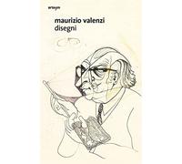 Maurizio Valenzi. Disegni. Ediz. illustrata