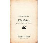 Maurizio Viroli Redeeming The Prince (Copertina rigida)