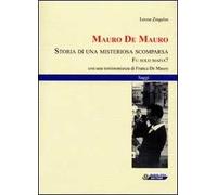 Mauro De Mauro. Storia di una misteriosa scomparsa. Fu solo mafia?