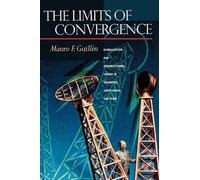 Mauro F. Guillén The Limits of Convergence (Tascabile)