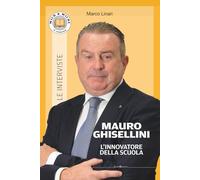MAURO GHISELLINI: L'innovatore della scuola
