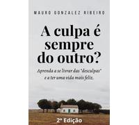 Mauro Gonzalez Ribeiro A culpa é sempre do outro? (Tascabile)