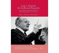 Mauro L. Baranzini Amalia M Luigi L. Pasinetti: An Intellectual Bio (Tascabile)