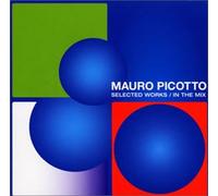 Mauro Picotto - Selected Works/in the Mix