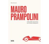 Mauro Prampolini. L'arte della meccanica, con Ferrari e Bizzarrini