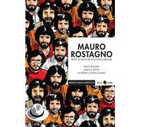 Mauro Rostagno. Prove tecniche per un mondo migliore. Nuova ediz.