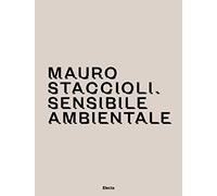 Mauro Staccioli. Sensibile ambientale