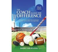 Mauro Van de Looij The Coach Makes The Difference (Tascabile)