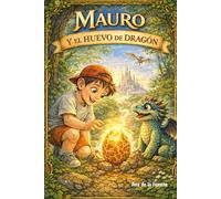 MAURO Y EL HUEVO DE DRAGÓN: MAURO Y EL HUEVO DE DRAGÓN