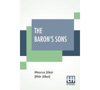 Maurus Jókai (Mór Jókai) The Baron's Sons (Tascabile)