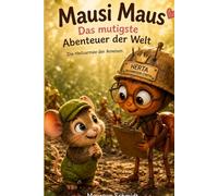 Mausi Maus Das mutigste Abenteuer der Welt: Die Heilsarmee der Ameisen Die Aufräumer vom Dienst