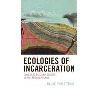 Mauve Perle Tahat Ecologies of Incarceration (Copertina rigida)
