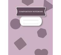 Mauve Shapes: A College-Ruled Composition Notebook - 120 Pages: 7.5 x 9.25 Notebook for Journaling, School, or Work