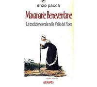 Libri Pacca Enzo - Mavanarie Beneventane. La Tradizione Orale Nella Valle Del No