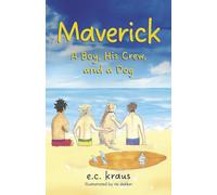 Maverick a Boy, His Crew, and a Dog