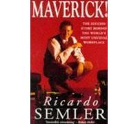 Maverick: The Success Story Behind the World's Most Unusual Workplace
