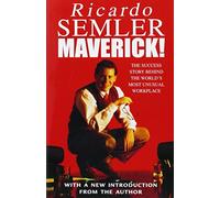 Maverick: The Success Story Behind the World's Most Unusual Workshop