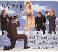 Mavericks - All You Ever Do Is Bring [UK Import]