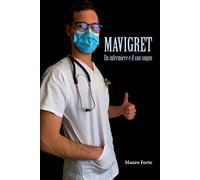 Mavigret - Un Infermiere e il suo sogno di Mauro Forte, 2021, Youcanprint