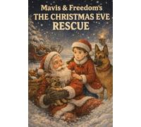 Mavis & Freedom: The Christmas Eve Rescue