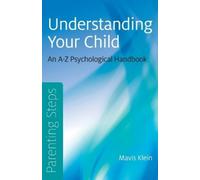 Mavis Klein Parenting Steps - Understanding Your Child - An A-Z Psyc (Tascabile)