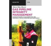 Mavis Sika Okyere Gas Pipeline Integrity Management (Tascabile) De Gruyter STEM