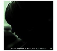 Mavis Staples & Levon Helm If All I Was Was Black (Vinyl LP)