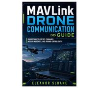 MAVLink Drone Communication Guide: Understand Telemetry, Commands, Mission Messages, and Ground Control Data