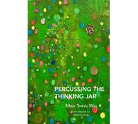 Maw Shein Win Percussing the Thinking Jar (Tascabile)