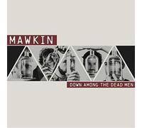 MAWKIN - DOWN AMONG THE DEAD MEN