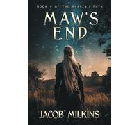 Maw's End: Book 4 of the Bearer's Path