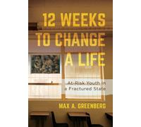 Max A. Greenberg Twelve Weeks to Change a Life (Copertina rigida)