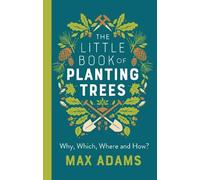 Max Adams The Little Book of Planting Trees (Tascabile)