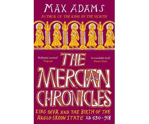 Max Adams The Mercian Chronicles (Tascabile) Founders of Britain Quartet