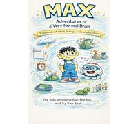 MAX: Adventures of a Very Normal Brain: 7 Stories About School, Feelings, and Everyday Chaos (Standard Color Edition)