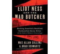 Max Allan Collins A. Brad Schwartz Eliot Ness and the Mad Butcher (Tascabile)