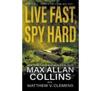 Max Allan Collins Matthew V Clemens Live Fast, Spy Hard (Tascabile) John Sand