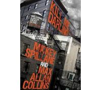 Max Allan Collins Mickey Spillan Mike Hammer: Kill Me, Darlin (Copertina rigida)