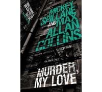 Max Allan Collins Mickey Spillan Mike Hammer: Murder, My Lov (Copertina rigida)